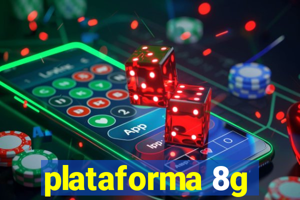 plataforma 8g